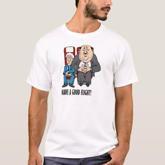 Have a good flight, squashed passenger! Bon Voyage T-Shirt