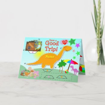 Have A Good Trip Dinosaur Card by dinoshop at Zazzle