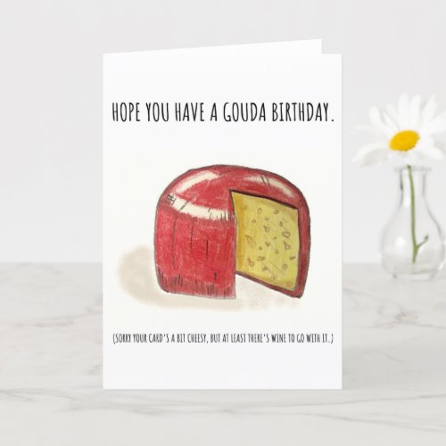 Have a Gouda Birthday Card