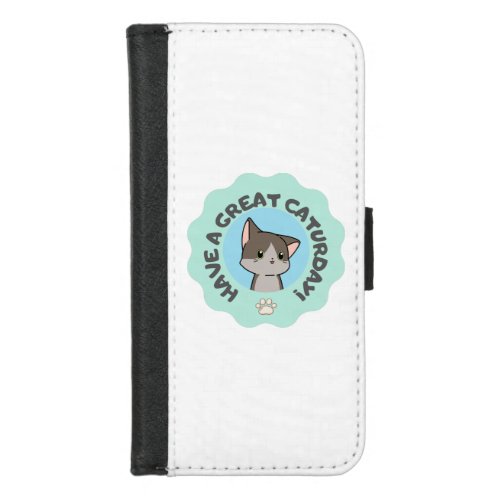 Have a great caturday Turquoise cartoon manga cat iPhone 87 Wallet Case