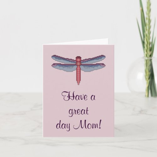 Have a great day Mom Dragonfly Notecard