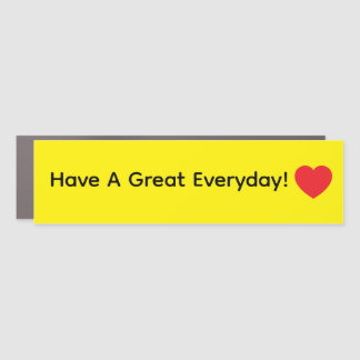 Have A Great Everyday car magnet