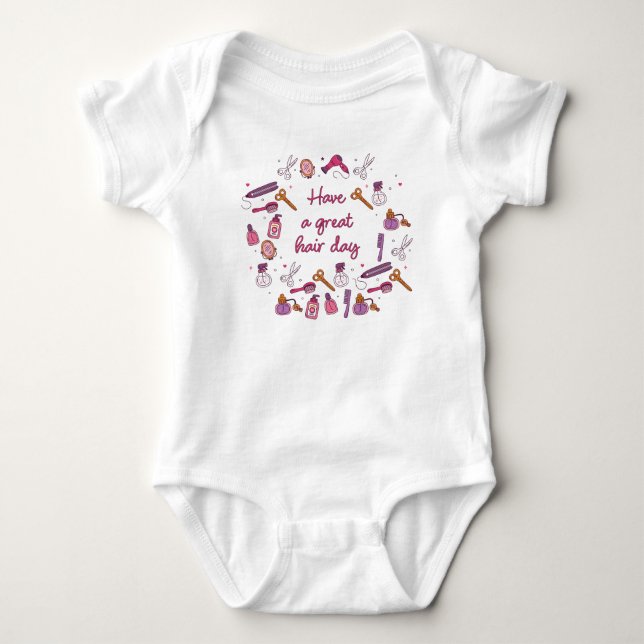 Have a Great Hair Day – Hairdresser Stylist Baby Bodysuit (Front)