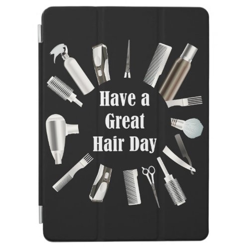 Have a Great Hair Day  Hairdresser Stylist  iPad Air Cover