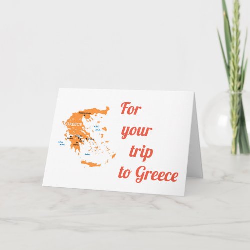 HAVE A GREAT TRIP TO  GREECE CARD