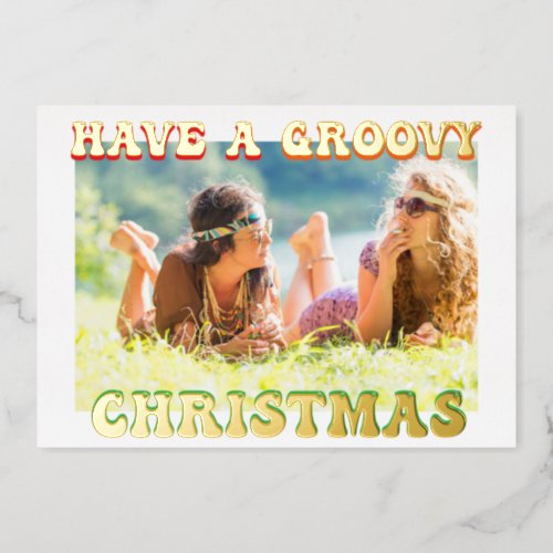 Have a Groovy Christmas Cute Hippie Photo Gold Foil Holiday Card