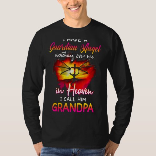Have A Guardian Angel And Watch Over Me T_Shirt