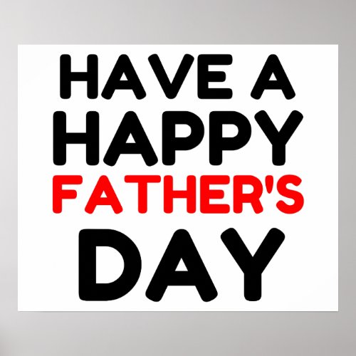 Have A Happy Fathers Day Poster