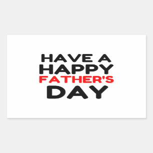 Have A Happy Father’s Day Rectangular Sticker