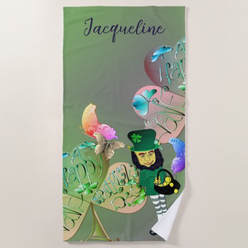 Have a Happy St Patricks Day Leprechaun   Beach Towel