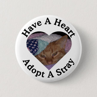 Have A Heart, Adopt A Stray Button