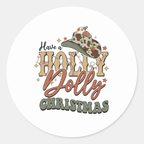 Have A Holly Dolly Christmas Classic Round Sticker