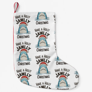 Have A Holly Jawlly Christmas Shark Santa Hat Small Christmas Stocking