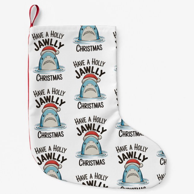 Have A Holly Jawlly Christmas Shark Santa Hat Small Christmas Stocking (Front)