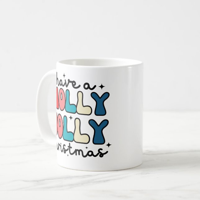 Have a holly jolly Christmas  Coffee Mug (Front Left)