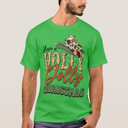 have a holly jolly christmas cowboy T_Shirt