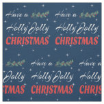 Have a Holly Jolly Christmas Fabric