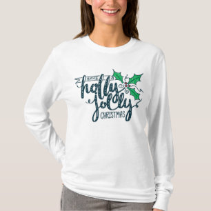 Have a Holly Jolly Christmas Festive Holiday T-Shirt