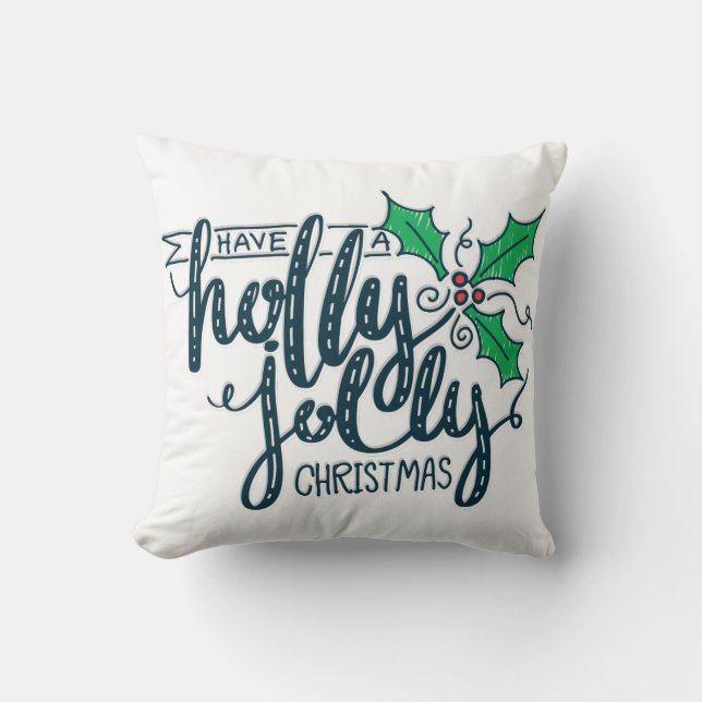 Have a Holly Jolly Christmas Festive Holiday Throw Pillow (Front)