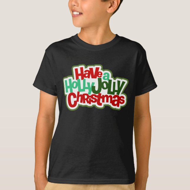 Have A Holly Jolly Christmas | Holidays T-Shirt (Front)