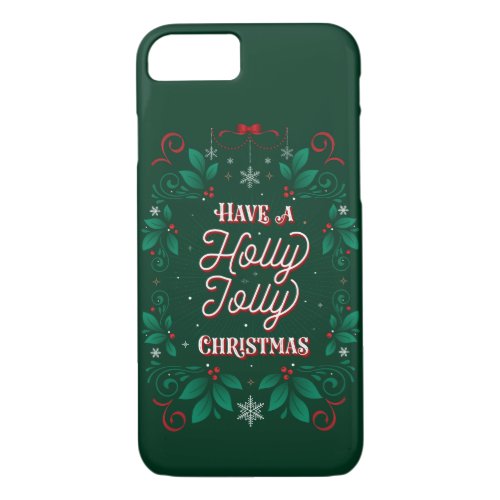 Have a Holly Jolly Christmas iPhone Case