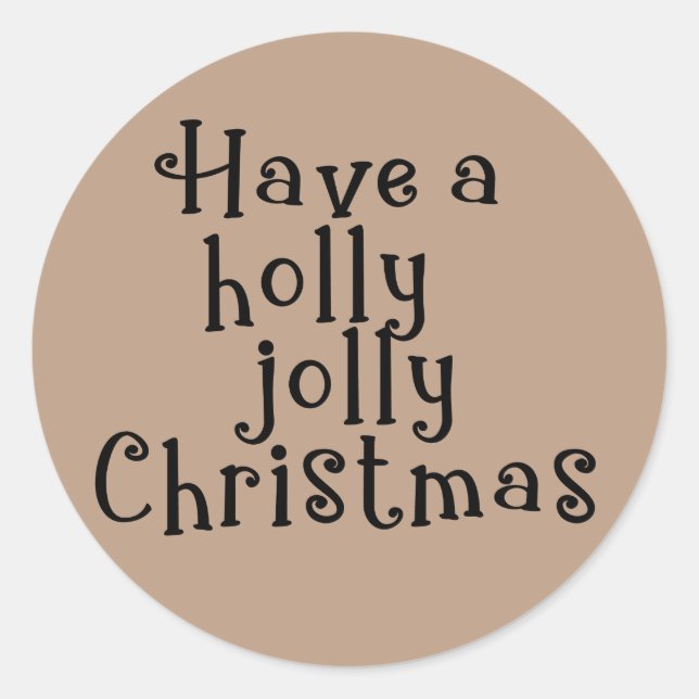 Have a Holly Jolly Christmas Kraft Holiday Classic Round Sticker (Front)