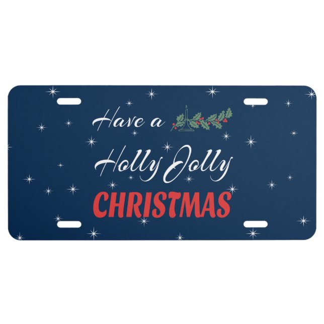 Have a Holly Jolly Christmas License Plate (Front)