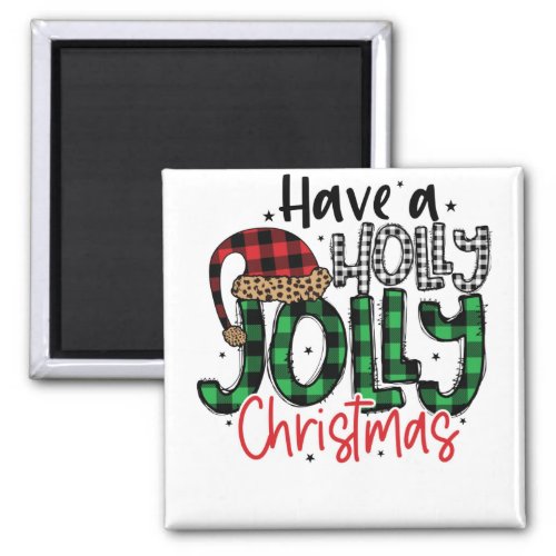 Have a Holly Jolly Christmas _ Perfect Christmas Magnet
