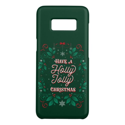 Have a Holly Jolly Christmas SGalaxy Phone Case