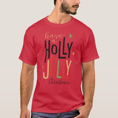 Have A Holly Jolly Christmas T_Shirt
