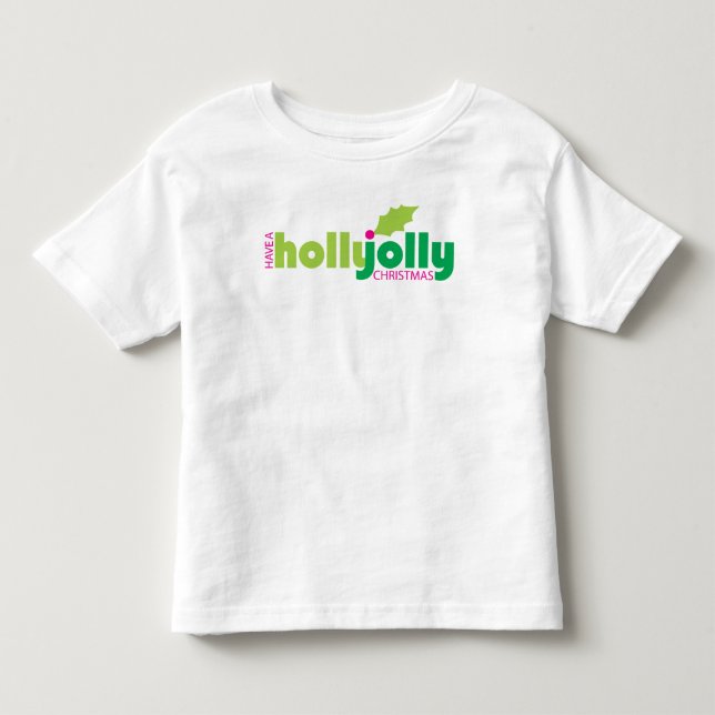 Have a Holly Jolly Christmas Toddler Tee in White (Front)