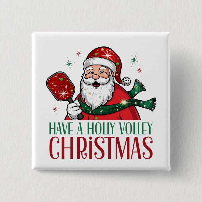 Have A Holly Volley Christmas Song Pickleball Button (Front)