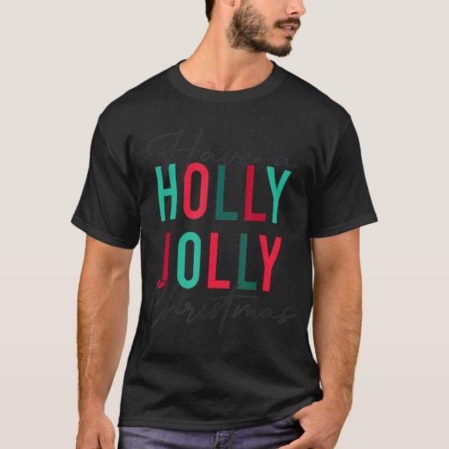 Have A Holly Xmas Jolly Christmas Rainbow T-Shirt (Front)