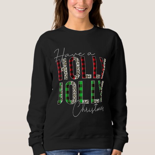 Have A Holly Xmas Jolly Christmas Red Buffalo Plai Sweatshirt