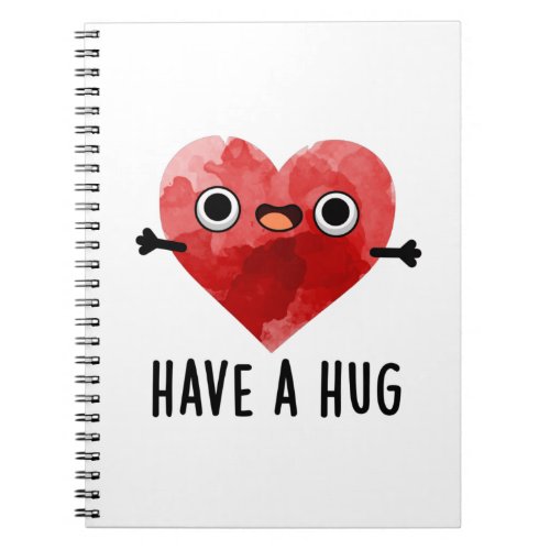 Have A Hug Funny Heart Pun  Notebook