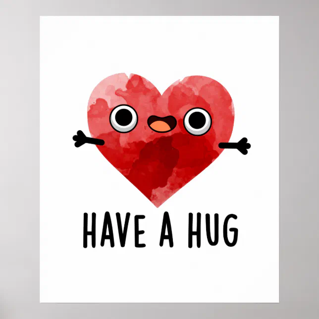 Have A Hug Funny Heart Pun Poster | Zazzle