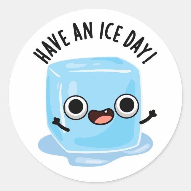 Have A Ice Day Funny Ice Cube Pun  Classic Round Sticker (Front)