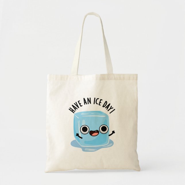 Have A Ice Day Funny Ice Cube Pun  Tote Bag (Front)
