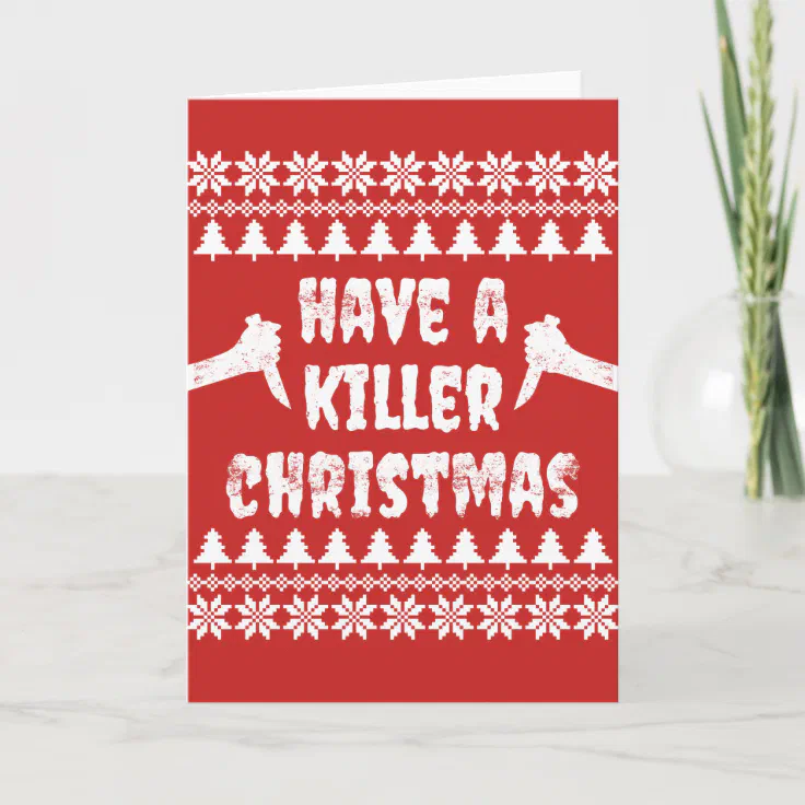 Have A Killer Christmas Card | Zazzle