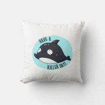 Have A Killer Day Funny Killer Whale Pun 