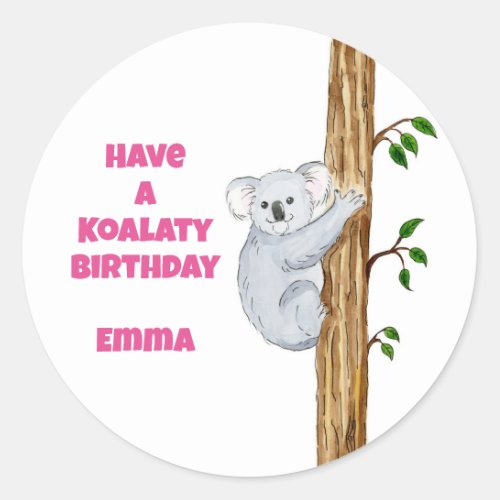 Have a Koalaty Birthday  Classic Round Sticker