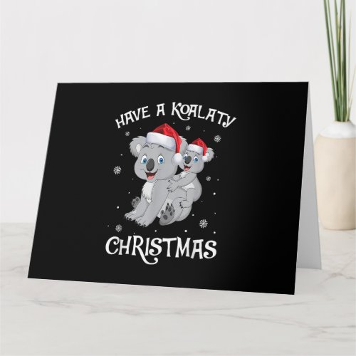 Have A Koalaty Christmas Funny Cute Koala Lovers G Card