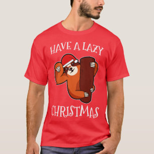 Have A Lazy Christmas Sloth  T-Shirt