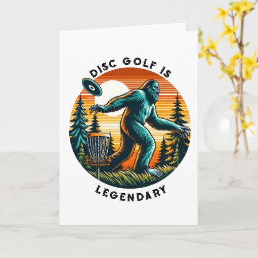 Have a Legendary Birthday | Disc Golf Bigfoot Card | Zazzle