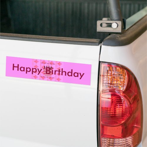 Have a Lovely Blessed Wonderful  Happy Birthday Bumper Sticker