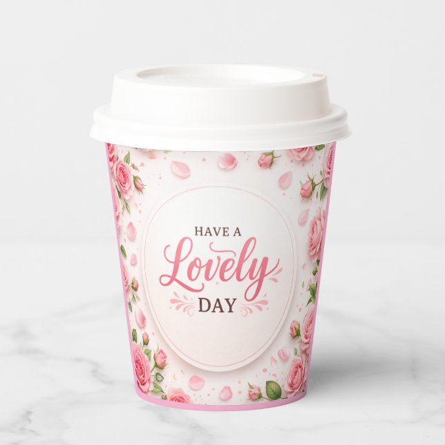 Have a Lovely Day Pink Rose Mug Paper Cups (Front)