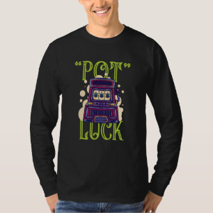 Have A Luck Full Of Pot Gambling Slot Machine T-Shirt