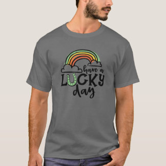 Have A Lucky Day St Patrick's Day Rainbow Green Ho T-Shirt