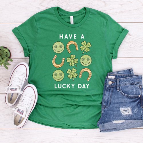 Have a Lucky Day St Patricks Day T_Shirt