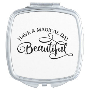 Have A Magical Day Beautiful Compact Mirror